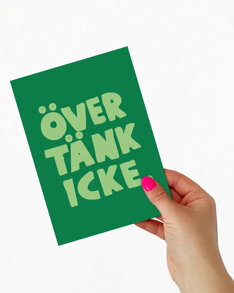 Fynd | Mini poster - Övertänk icke