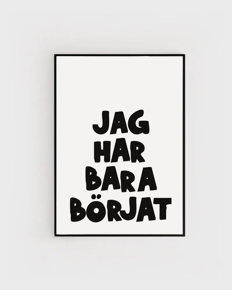 Fynd | Poster - Bara börjat