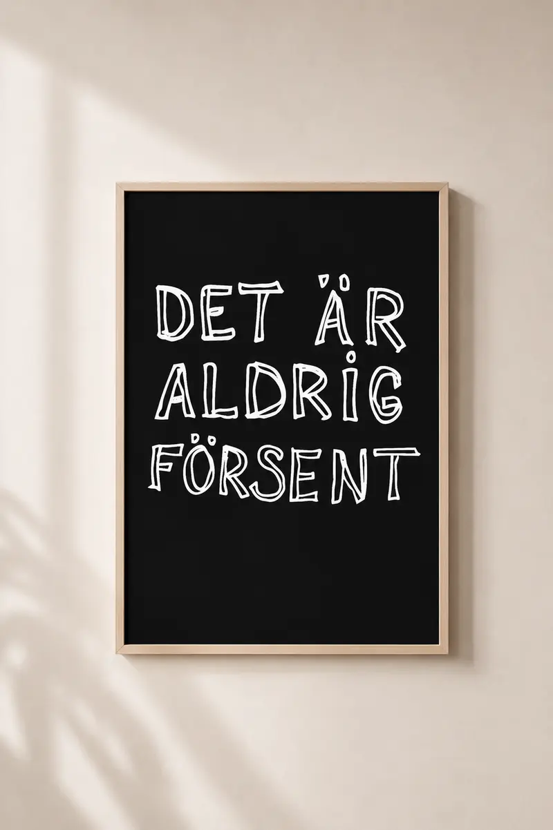 Poster | Aldrig försent