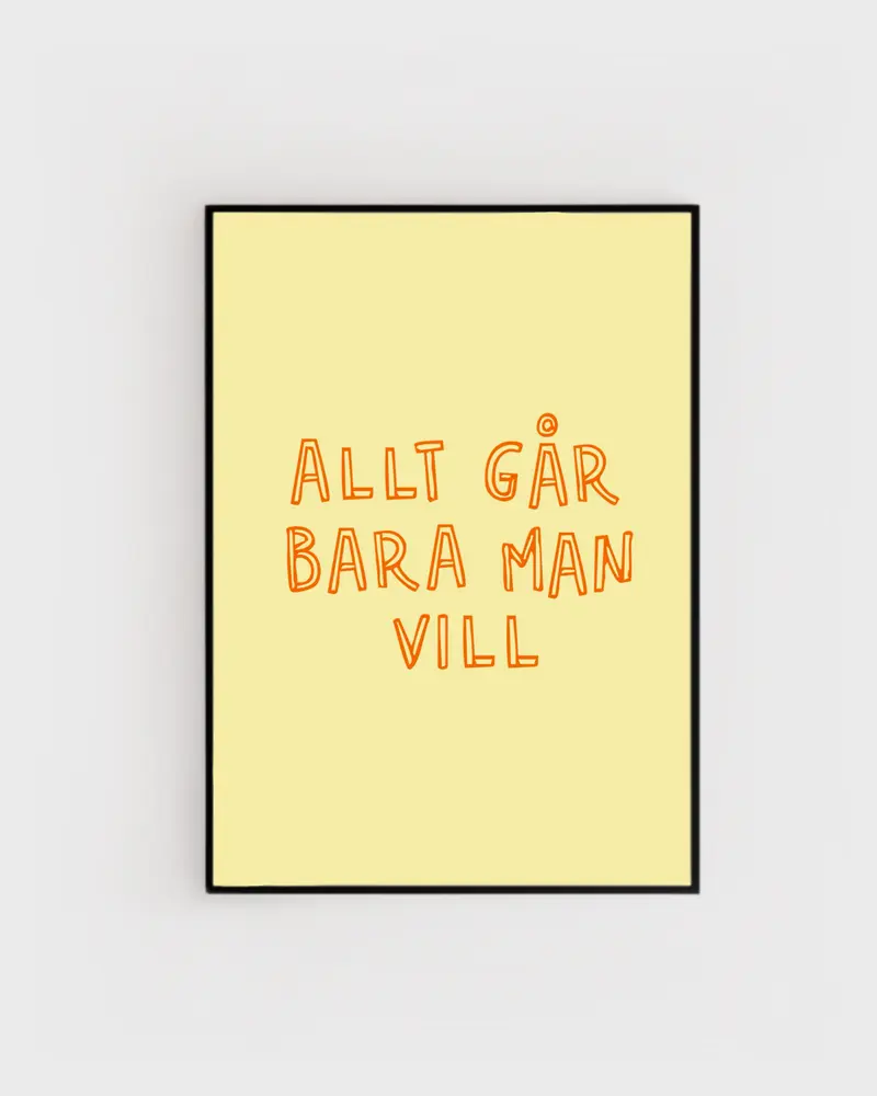 Poster | Allt går bara man vill
