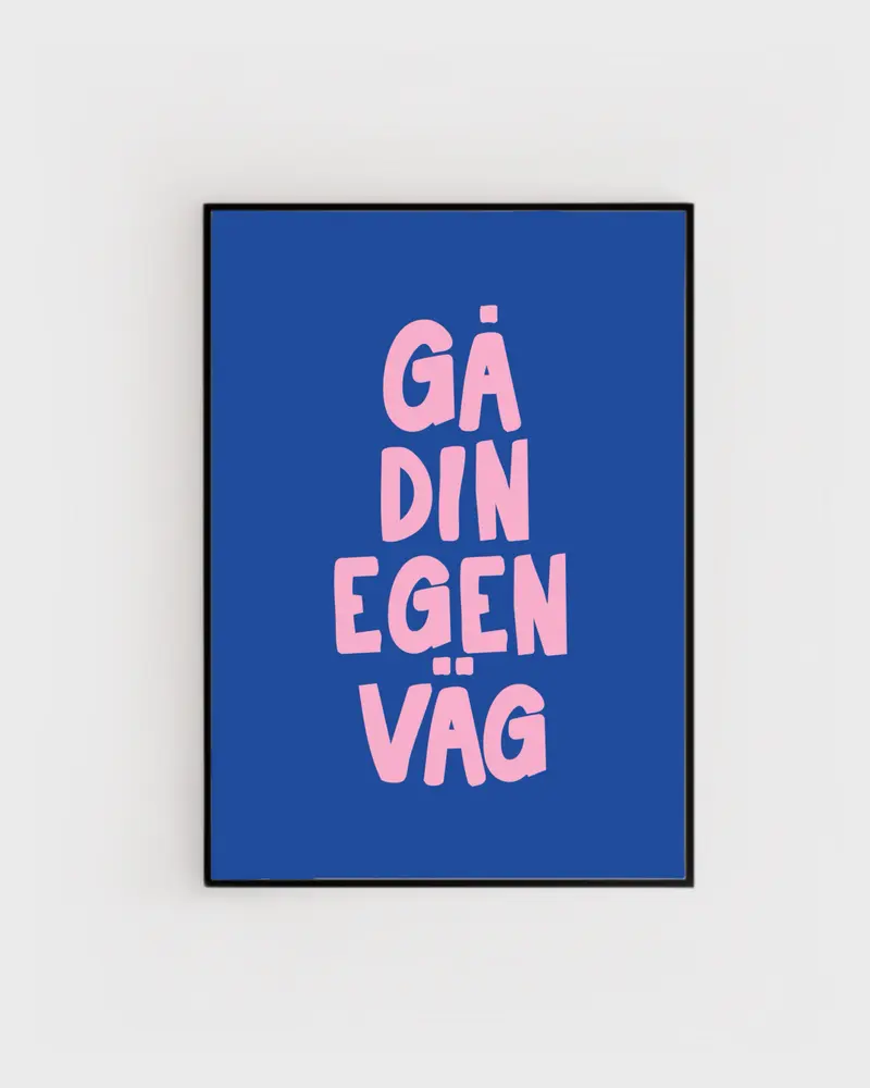 Poster | Gå din egen väg