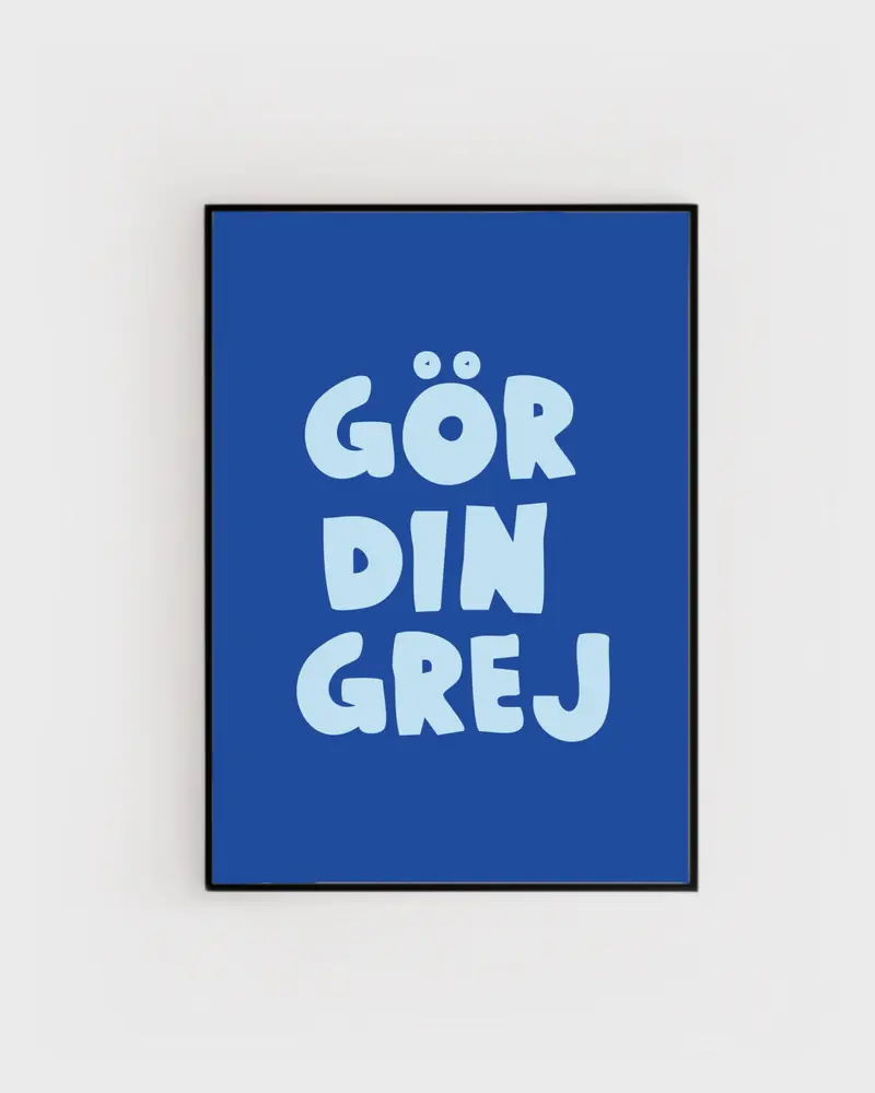 Poster | Gör din grej