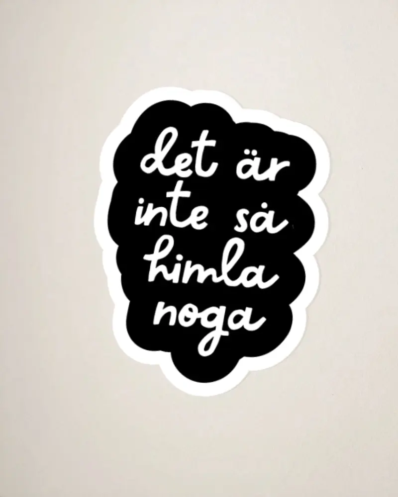 Sticker | Inte så noga