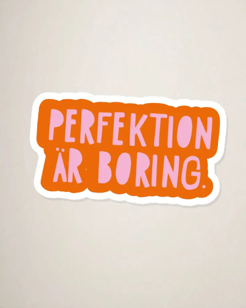 Sticker | Perfektion är boring